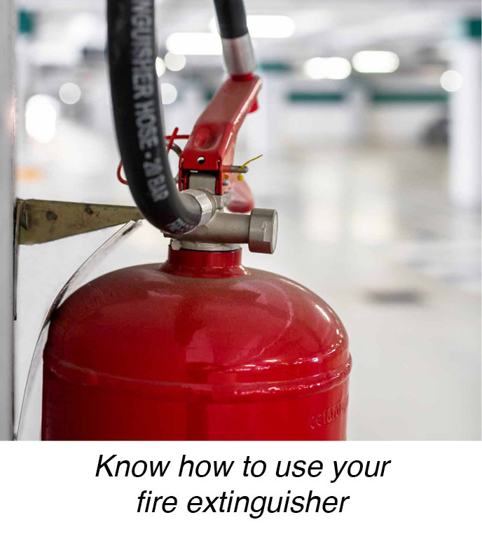 Know how to use your fire extinguisher